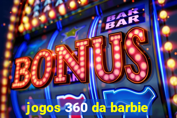 jogos 360 da barbie